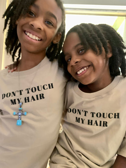 DON'T TOUCH MY HAIR